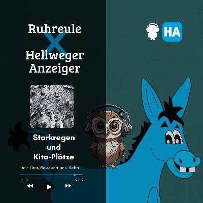 Ruhreule x Hellweger Anzeiger: Starkregen und Kita-Plätze