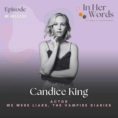 Re-release: Candice King on Her Super Bloom – From ‘Vampire Diaries’ to Reinvention
