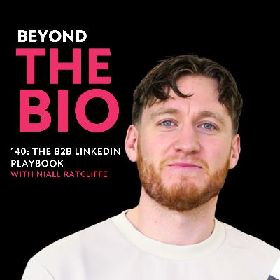 140: The B2B LinkedIn Playbook with Niall Ratcliffe