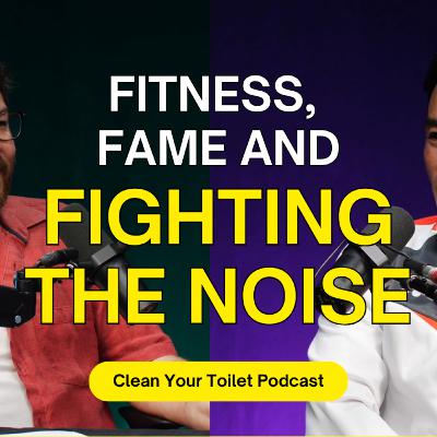 S03EP01 - Lim Yaoxiang & Will Lee - Fame, Fitness & Fighting the Noise
