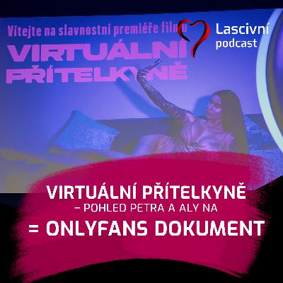 127 - Virtuální přítelkyně (2025) = co odkrývá čerstvý dokument o OnlyFan?