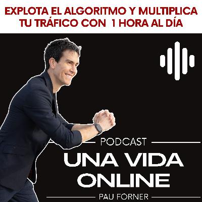 Cómo explotar el algoritmo y multiplicar tu tráfico con solo 1 hora al día
