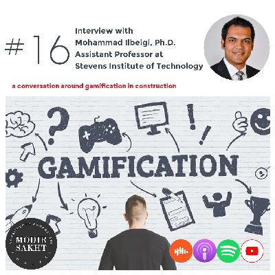 #16 - Mohammad Ilbeigi (Gamification in Construction)