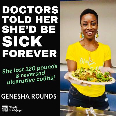 Genesha Rounds: How she healed from ulcerative colitis and lost over 120 pounds!