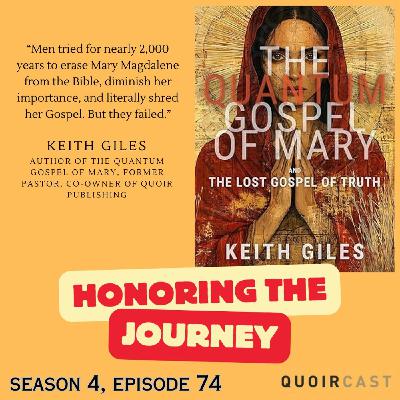 The Quantum Gospel of Mary: Honoring the Journey of Mary Magdalene with Keith Giles