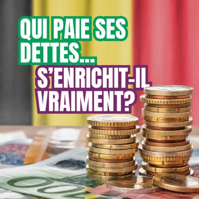 Qui paie ses dettes... s'enrichit-il vraiment?