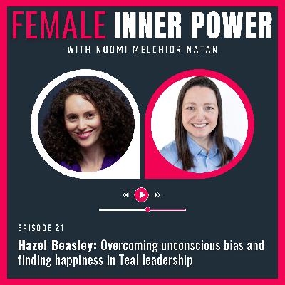 21. Overcoming unconscious bias and finding happiness in Teal leadership [S2 E3]