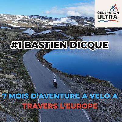 #1 - Bastien Dicque - 7 mois d'aventure à vélo à travers l'Europe