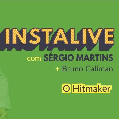 Instalive com Sérgio Martins + Bruno Caliman