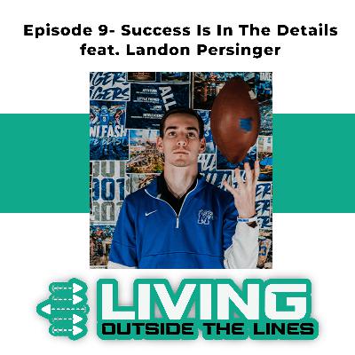 #9- Success In The Details- Landon Persinger on why it's crucial to do the small things well #9- Success In The Details- Landon Persinger on why it's crucial to do the small things well