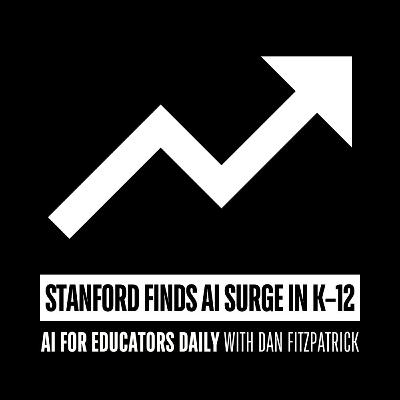 Stanford Finds AI Surge in K–12