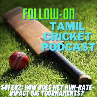 S01 E02: How does Net Run-rate impact Big Tournaments?