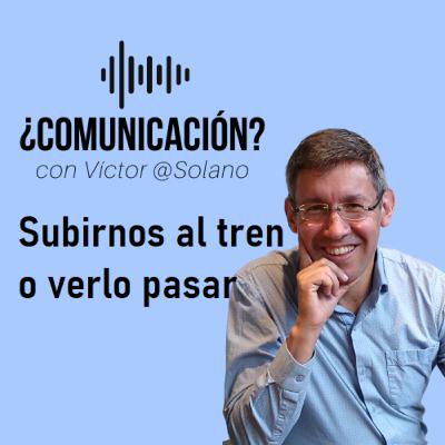 #VANGUARDIA - Subirnos al tren o verlo pasar #VANGUARDIA - Subirnos al tren o verlo pasar