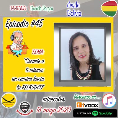 Programa45-GenerandoPersonasFelicesElPodcast-CrearteaTiMisma-UnCaminoHaciaLaFelicidad