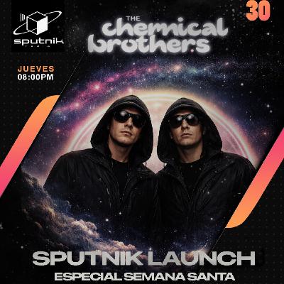 SPUTNIK LAUNCH - Especial Semana Santa THE CHEMICAL BROTHERS 02/04/2026
