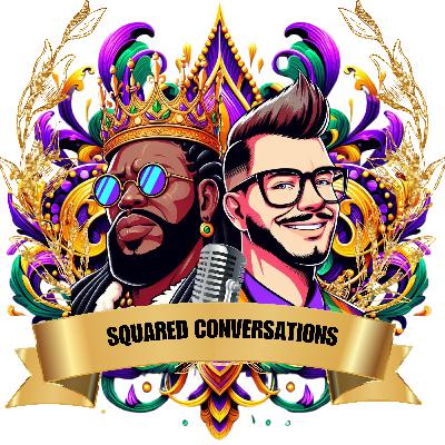 Squared Conversations Ft. DajGotGame