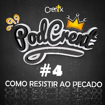 COMO RESISTIR AOS PRAZERES DA CARNE? | Sou jovem e cristão e agora? PODCRENT #4