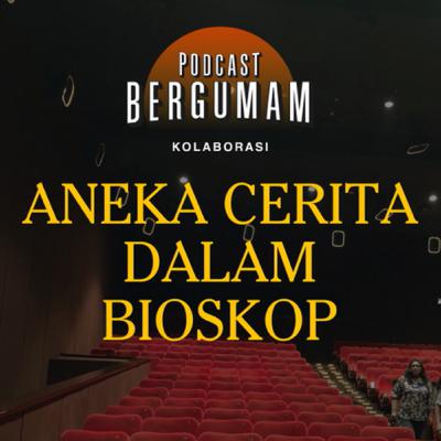 ANEKA CERITA DALAM BIOSKOP