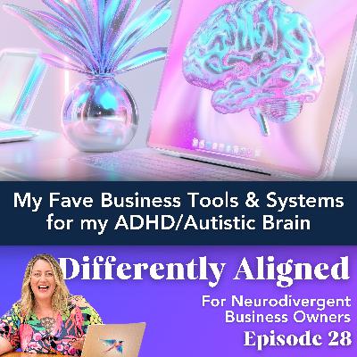 My Fave Business Tools & Systems for my ADHD/Autistic Brain