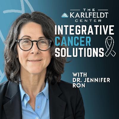 Dr. Jennifer Ron – From ER Doctor to Cancer Patient: Taking Back Control of Your Healing