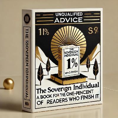 The Sovereign Individual: A Book for the 1% (of Readers Who Finish It)
