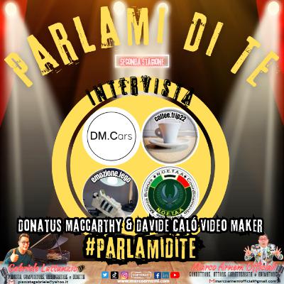 Parlami Di Te - Intervista Donatus Maccarthy & Davide Calò (Video Maker)