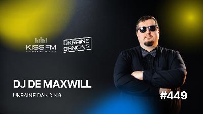 Ukraine Dancing - Ukraine Dancing #449 (DJ De Maxwill Guest Mix) (10.04.26)