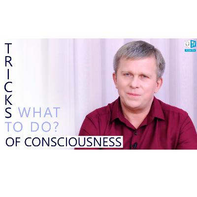 Tricks of Consciousness