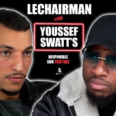 #240 LeChairman & Youssef Swatt's parlent Industrie, Militantisme, Flottille pour Gaza, Détention