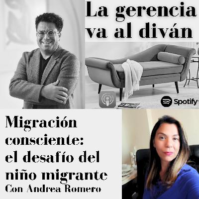 Migración consciente: el desafío del niño migrante. Con Andrea Romero