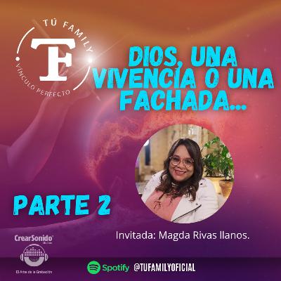 Dios Una vivencia o Una fachada....parte 2 Dios Una vivencia o Una fachada....parte 2