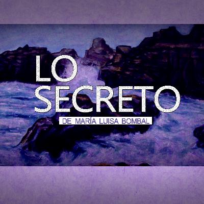 Lo Secreto, de María Luisa Bombal