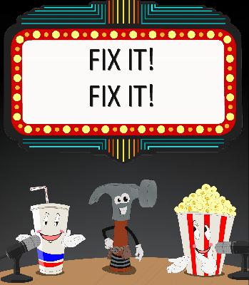 E047 Fix it! Fix it! Borderlands The Movie