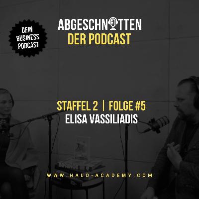 ABGESCHNITTEN - der Podcast | Staffel 2 | Folge #5 mit Dennis van Lierop & Elisa Vassiliadis