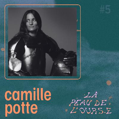 Épisode 10 - Camille Potte