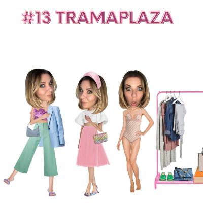 Episode 13: Trama Plaza