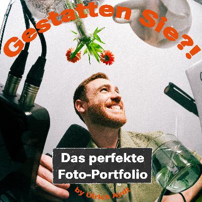 Das perfekte Foto-Portfolio? Insider-Perspektiven aus Fotografie, Repräsentanz & Werbung (#118)