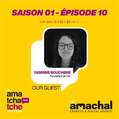 Amatchatche S1E10 : Entreprendre dans le culturel et le digital