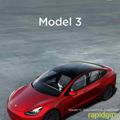 Episode 12: Tesla buat Pabrik di Indonesia? Episode 12: Tesla buat Pabrik di Indonesia?