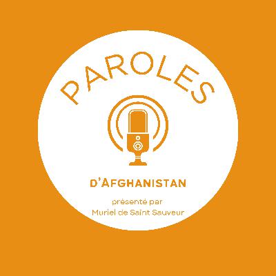Paroles d'Afghanistan - Le Podcast par Muriel de Saint Sauveur