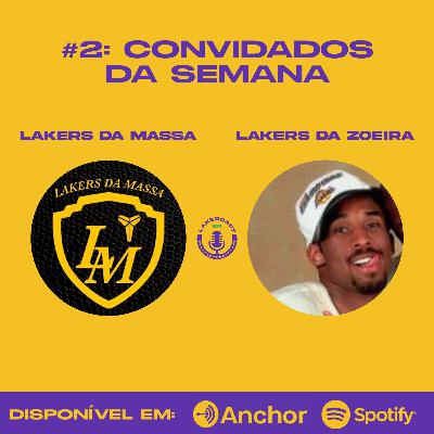 Episódio #2 - Lakers da Massa e Lakers da Zueira Episódio #2 - Lakers da Massa e Lakers da Zueira