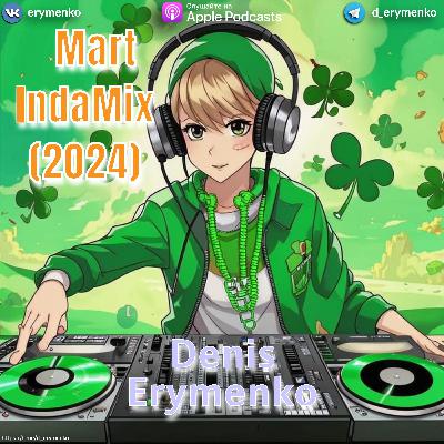 Denis Erymenko - Mart IndaMix (2024)