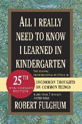 All I Needed to Know I Learned In Kindergarten
