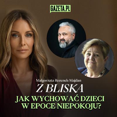 Jak wychowywać dzieci w epoce niepokoju?