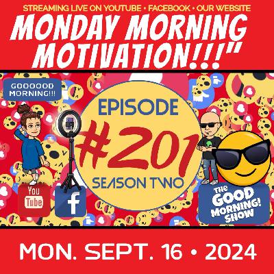 Ep. #201 "Monday Morning Motivation!!" [S3|E19]
