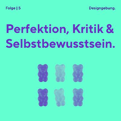 5 | Perfektionismus, Kritik und Selbstbewusstsein 5 | Perfektionismus, Kritik und Selbstbewusstsein