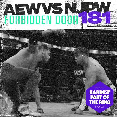 #181: AEW & NJPW Forbidden Door 2022 Review #181: AEW & NJPW Forbidden Door 2022 Review