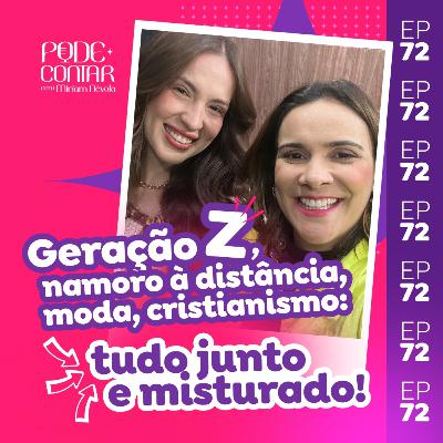 EP. 72 Geração Z, moda, namoro à distância, cristianismo: tudo junto e misturado! EP. 72 Geração Z, moda, namoro à distância, cristianismo: tudo junto e misturado!