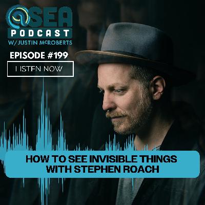 How to See Invisible Things With Stephen Roach