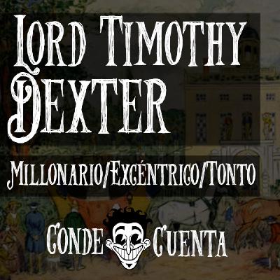 Conde Cuenta: Timothy Dexter Conde Cuenta: Timothy Dexter